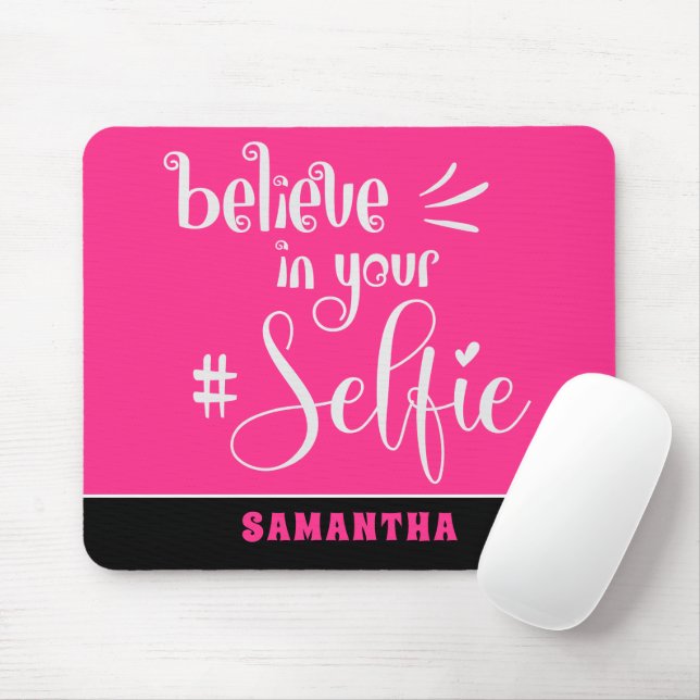 Believe in your Selfie name Quote Black white Pink Mouse Mat (With Mouse)