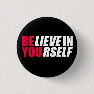 Believe in yourself 3 cm round badge