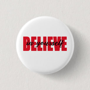 Believe in yourself 3 cm round badge
