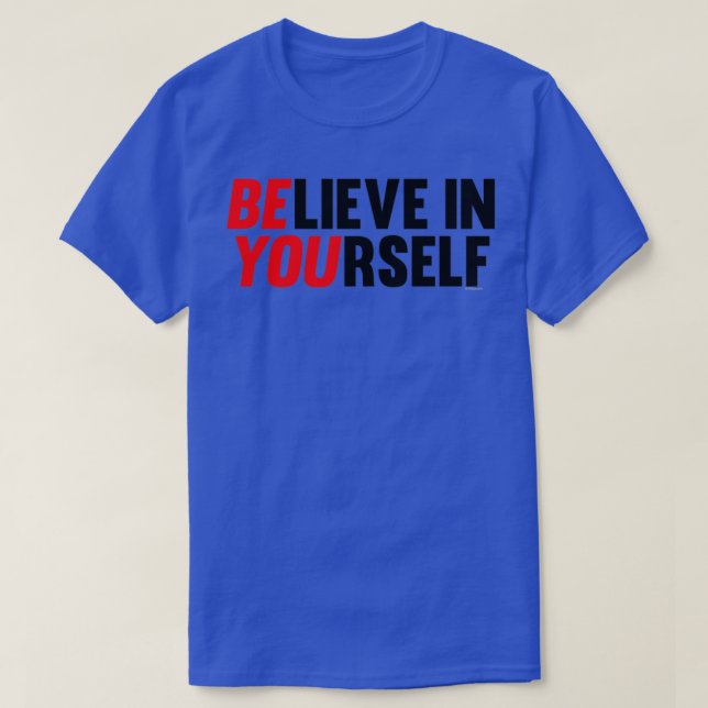 Believe in Yourself 6 T-Shirt (Design Front)