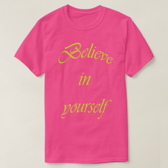 Believe in yourself 9 T-Shirt (Design Front)
