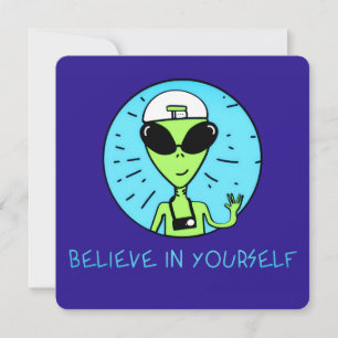 Believe In Yourself Alien Blue Greeting Card