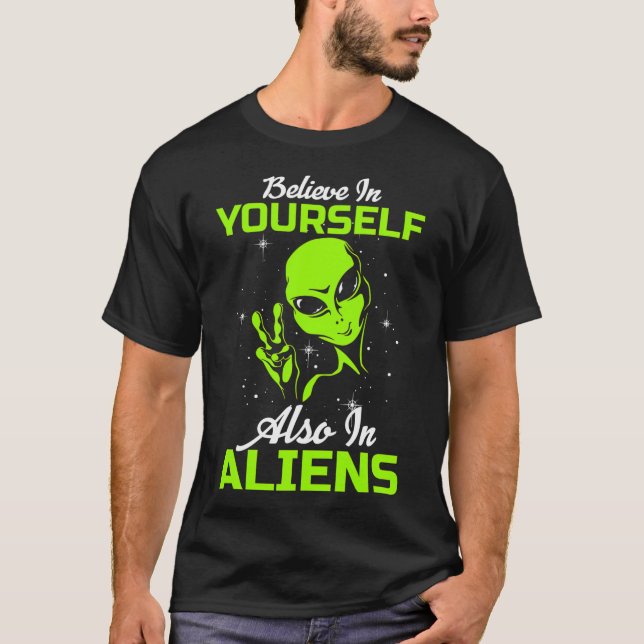 Believe In Yourself Also In Aliens Funny Alien Pea T-Shirt (Front)