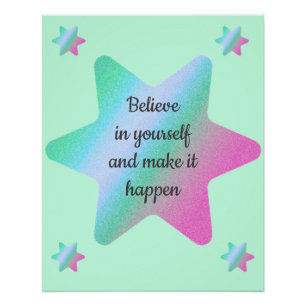 Believe In Yourself And Make It Happen Poster