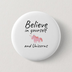 Believe In Yourself And Unicorns Positive Quote 6 Cm Round Badge