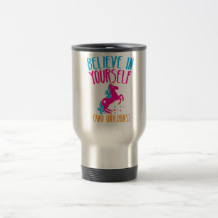 Believe in yourself (and unicorns) travel mug