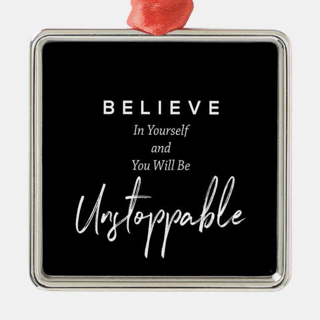 believe in yourself and you will be unstoppable metal tree decoration (Front)