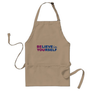 Believe In Yourself apron