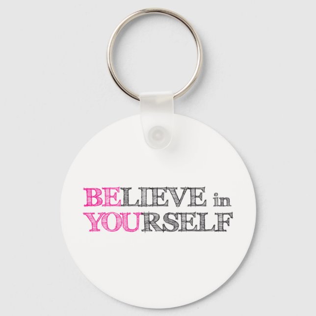 BElieve in YOUrself - BE YOU Key Ring (Front)