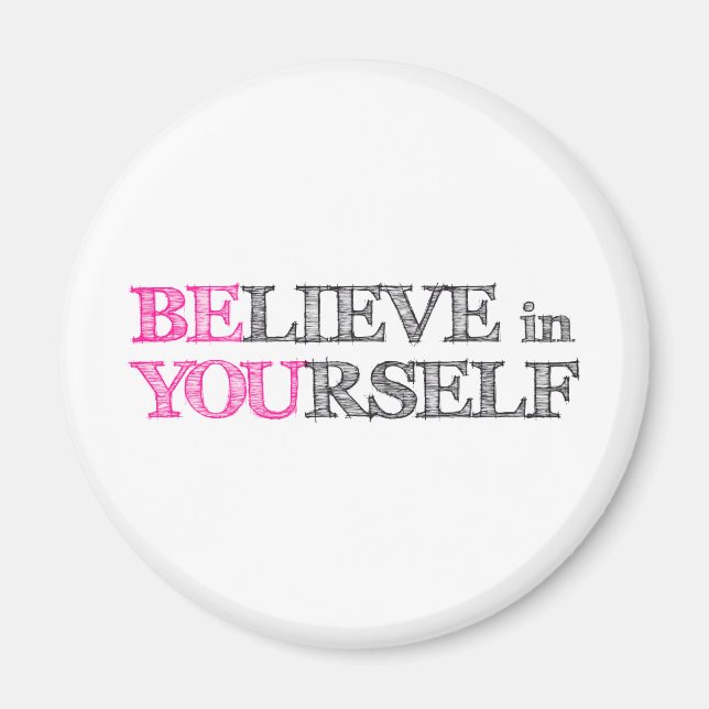 BElieve in YOUrself - BE YOU Magnet (Front)