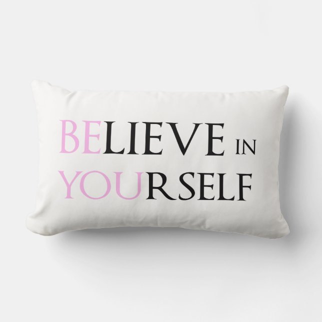 Believe in Yourself - be You motivation quote meme Lumbar Cushion (Front)
