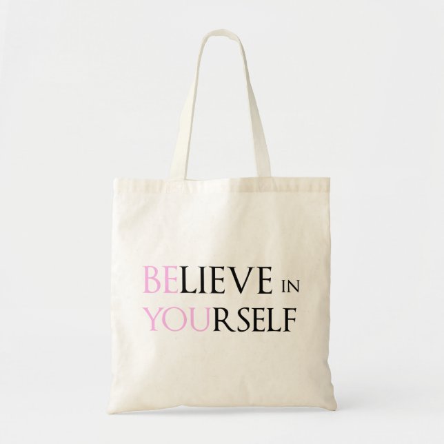 Believe in Yourself - be You motivation quote meme Tote Bag (Front)
