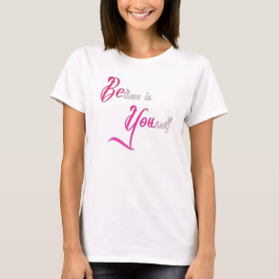 Believe in Yourself - be You tattoo girly quote T-Shirt