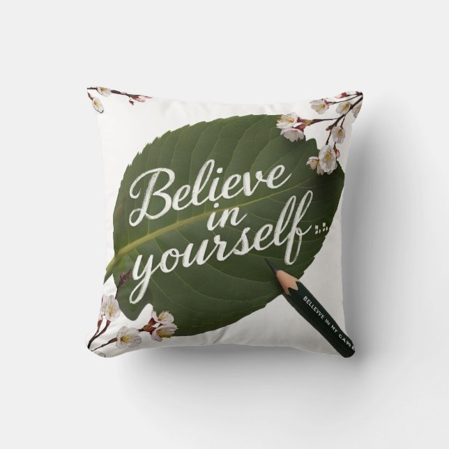 Believe in yourself, believe you cushion (Front)