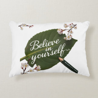 Believe in yourself, believe you decorative cushion