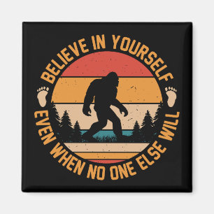 Believe In Yourself Bigfoot Black Magnet
