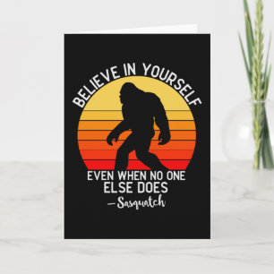 Believe in Yourself   Bigfoot Retro Card