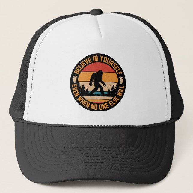 Believe In Yourself Bigfoot  Trucker Hat (Front)