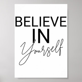 Believe in yourself Black & White Motivational Poster