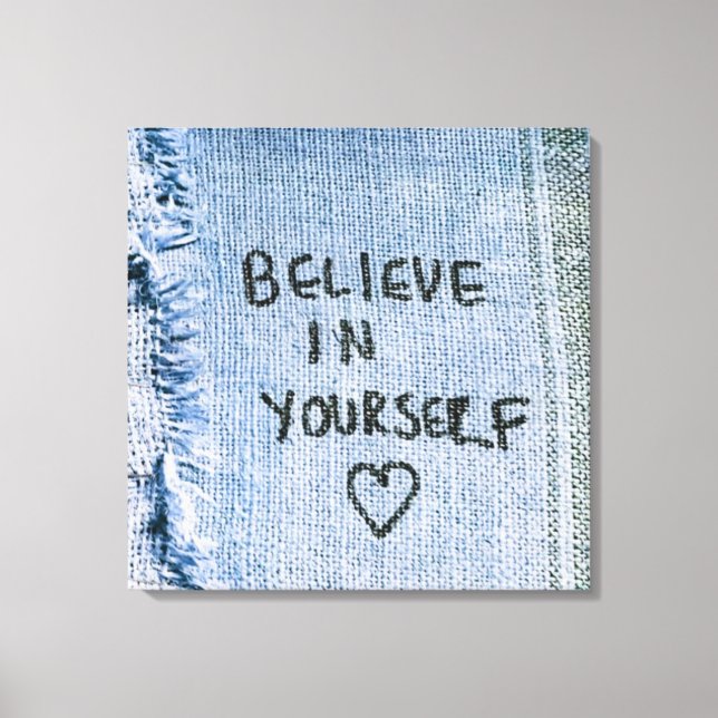 Believe in yourself Blue Denim Motivational Canvas Print (Front)
