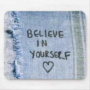 Believe in yourself Blue Denim Motivational Mouse Mat