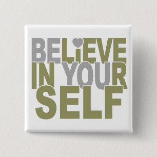 BELIEVE IN YOURSELF button