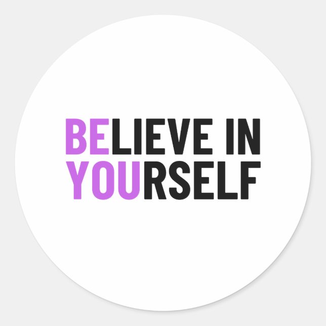 Believe In Yourself Classic Round Sticker (Front)