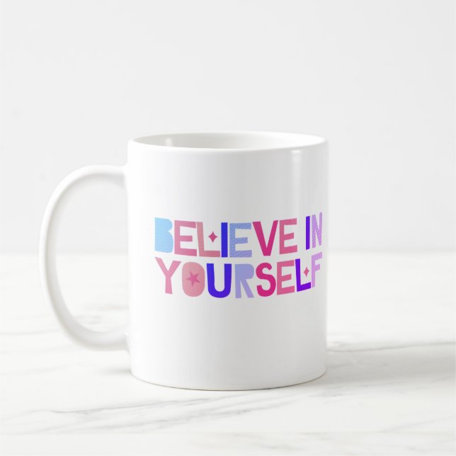 Believe in yourself colorful text motivational coffee mug (Left)