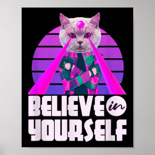Believe In Yourself Cool Funny Sarcastic Cat Graph Poster