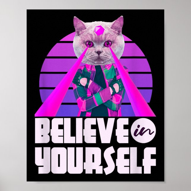 Believe In Yourself Cool Funny Sarcastic Cat Graph Poster (Front)