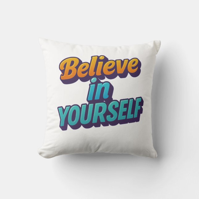 Believe in Yourself Cushion (Front)