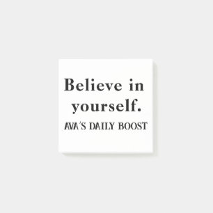 Believe in Yourself – Custom Motivational Sticky N Post-it Notes