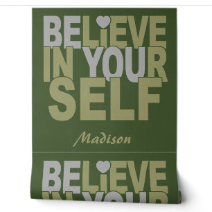 BELIEVE IN YOURSELF custom name & colour Wallpaper