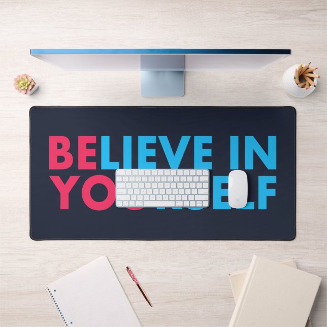 Believe in yourself desk mat (Office 1)