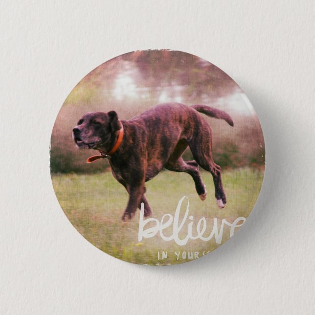 Believe in YourSelf Dog 6 Cm Round Badge (Front)
