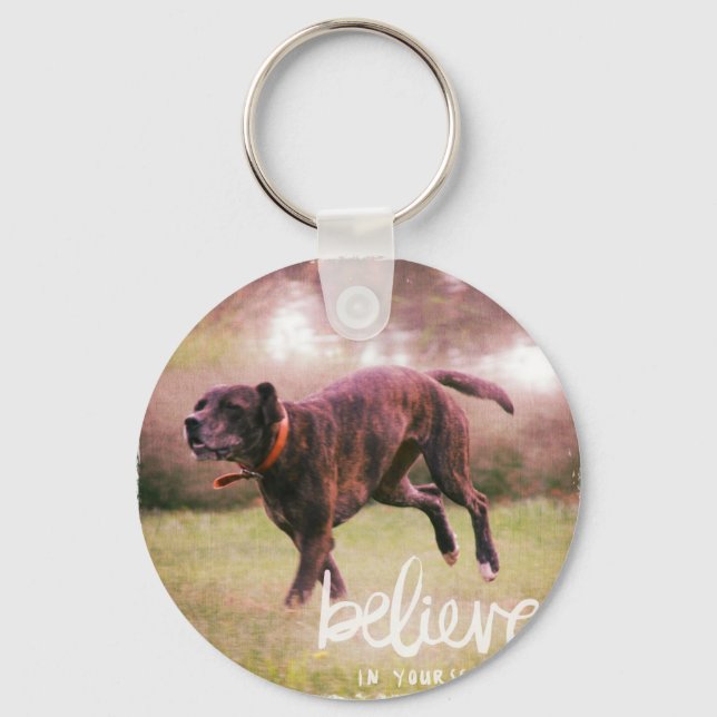 Believe in YourSelf Dog Key Ring (Front)