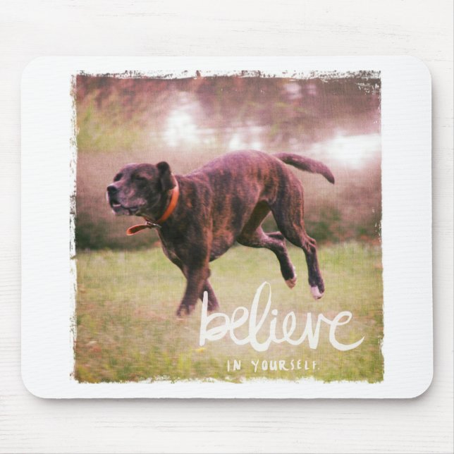 Believe in Yourself Dog Mouse Mat (Front)