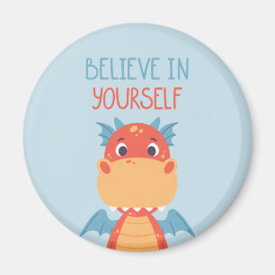 Believe In Yourself Dragon Magnet