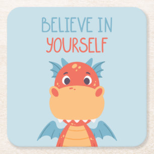 Believe In Yourself Dragon Square Paper Coaster