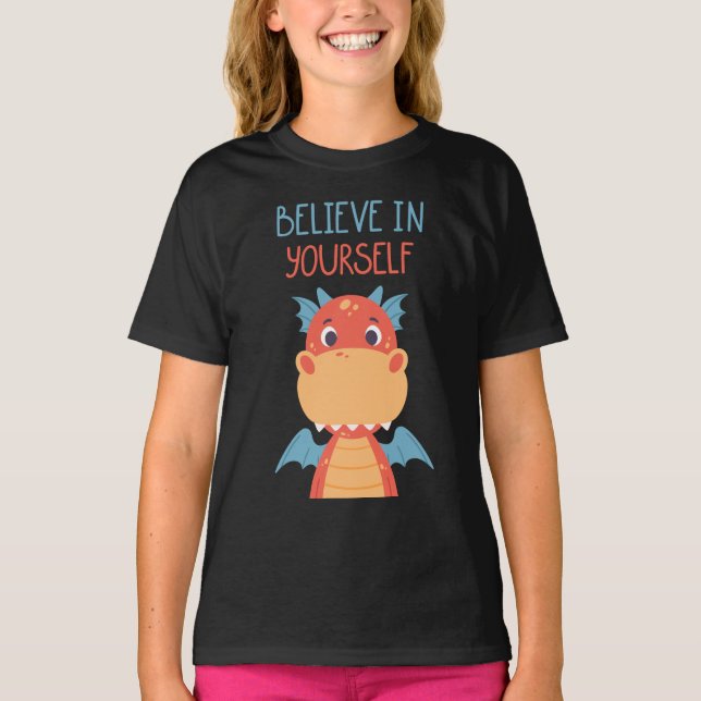 Believe In Yourself Dragon T-Shirt (Front)