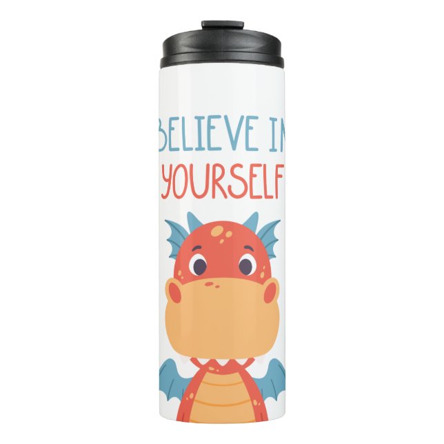 Believe In Yourself Dragon Thermal Tumbler (Front)