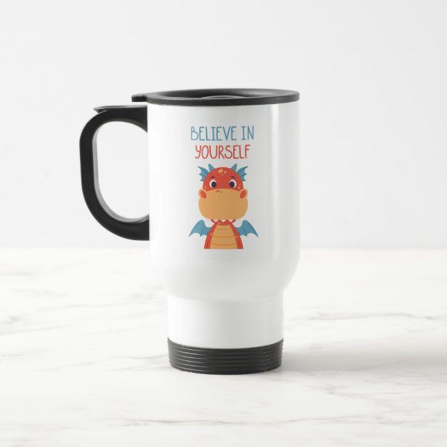 Believe In Yourself Dragon Travel Mug (Left)