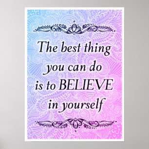Believe in Yourself – Elegant Motivational Quote  Poster