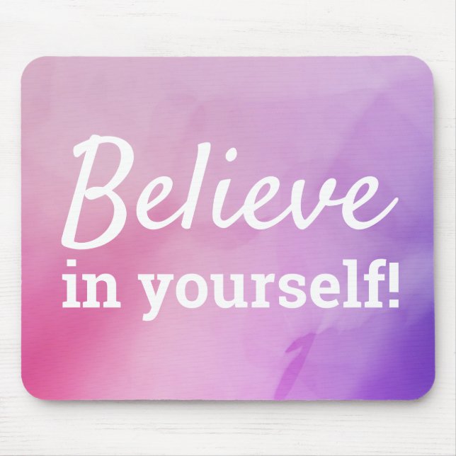 Believe in Yourself Encouragement Quote Pink Girly Mouse Mat (Front)