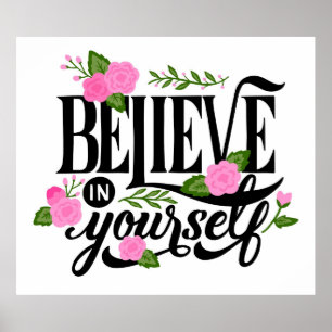 Believe In Yourself Floral  Poster