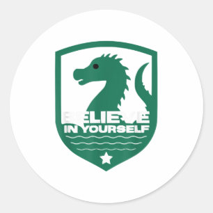 Believe In Yourself Funny Motivational Loch Ness M Classic Round Sticker
