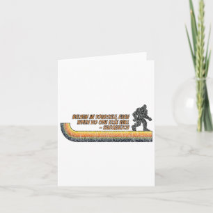 Believe In Yourself Funny Sasquatch Bigfoot Card