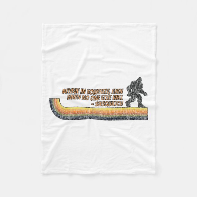 Believe In Yourself Funny Sasquatch Bigfoot  Fleece Blanket (Front)