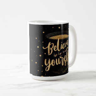 "Believe in Yourself" Gold Glitter Coffee Mug Ch
