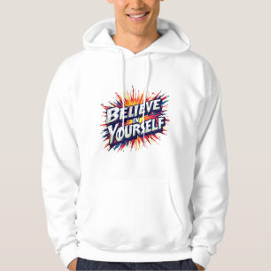 Believe in Yourself Hoodie